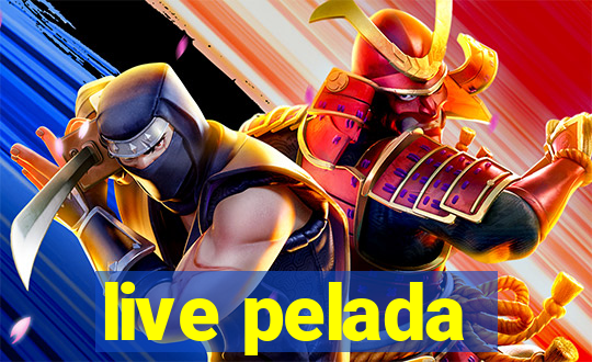 live pelada